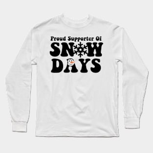 Proud Supporter Of Snow Days Funny Christmas Teacher Life Long Sleeve T-Shirt